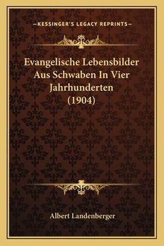 portada Evangelische Lebensbilder Aus Schwaben In Vier Jahrhunderten (1904) (in German)