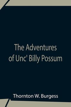 portada The Adventures of Unc'Billy Possum (en Inglés)