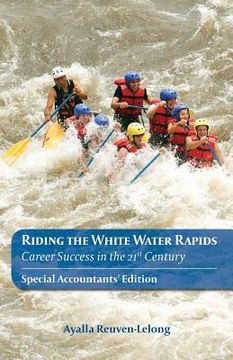 portada Riding the White Water Rapids: Career Success in the 21st Century (en Inglés)