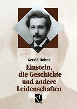 portada Einstein, Die Geschichte Und Andere Leidenschaften: Der Kampf Gegen Die Wissenschaft Am Ende Des 20. Jahrhunderts (en Alemán)