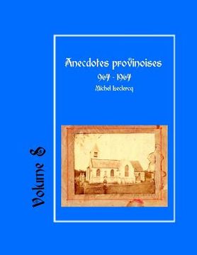 portada Anecdotes provinoises, Volume 8: Provin-en-Carembault: 1000 ans d'histoire(s) à partir de documents anciens (en Francés)
