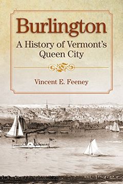 portada Burlington: A History of Vermont's Queen City 