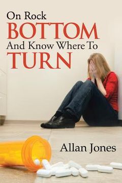 portada On Rock Bottom and Know Where to Turn (en Inglés)