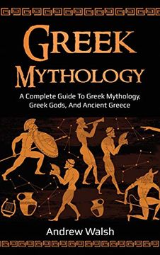 portada Greek Mythology: A Complete Guide to Greek Mythology, Greek Gods, and Ancient Greece (en Inglés)