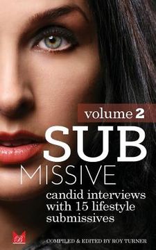 portada Submissive Volume 2: Candid interviews with 15 real life submissives (en Inglés)