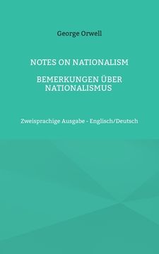 portada Notes on Nationalism - Bemerkungen über Nationalismus: Zweisprachige Ausgabe - Englisch/Deutsch 