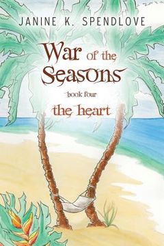 portada War of the Seasons, Book Four: The Heart