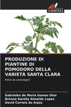 portada Produzione Di Piantine Di Pomodoro Della Varietà Santa Clara (in Italian)