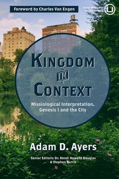 portada Kingdom in Context: Missiological Interpretation, Genesis 1 and the City (in English)