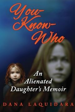 portada YOU-KNOW-WHO An Alienated Daughter's Memoir (en Inglés)
