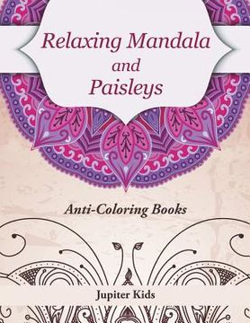portada Relaxing Mandala and Paisleys: Anti-Stress Coloring Books