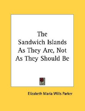 portada the sandwich islands as they are, not as they should be (en Inglés)