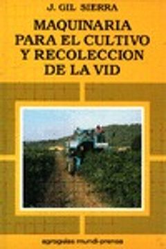 portada Maquinaria para el cultivo y recoleccion de la vid (in Spanish)