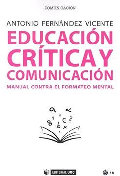 portada Educación Crítica y Comunicación. Manual Contra el Formateo Mental (Manuales)
