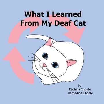 portada What I Learned From My Deaf Cat (en Inglés)