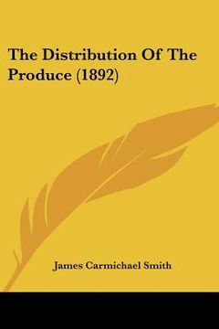 portada the distribution of the produce (1892) (en Inglés)