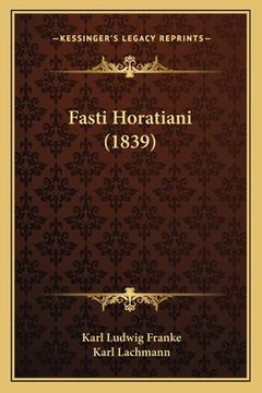 portada Fasti Horatiani (1839) (en Latin)