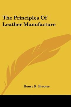 portada the principles of leather manufacture (en Inglés)