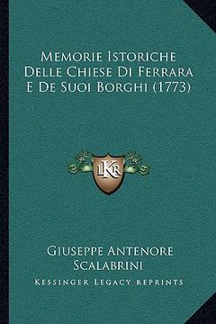 portada memorie istoriche delle chiese di ferrara e de suoi borghi (1773) (en Italiano)
