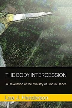 portada The Body Intercession: The Revelation of the Ministry of god in the Dance (en Inglés)
