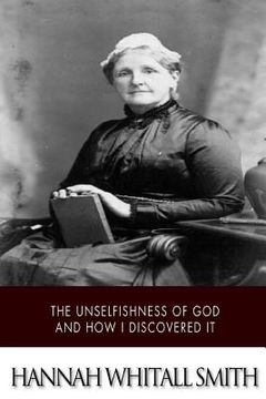 portada The Unselfishness of God and How I Discovered It (en Inglés)