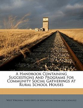 portada a handbook containing suggestions and programs for community social gatherings at rural school houses (en Inglés)