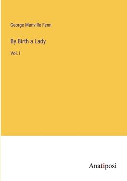 portada By Birth a Lady: Vol. I (en Inglés)