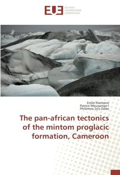 portada The pan-african tectonics of the mintom proglacic formation, Cameroon