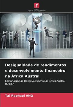 portada Desigualdade de Rendimentos e Desenvolvimento Financeiro na África Austral: Comunidade de Desenvolvimento da África Austral (Sadc)