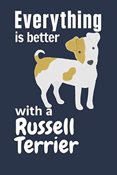 portada Everything is Better With a Russell Terrier: For Russell Terrier dog Fans (in English)