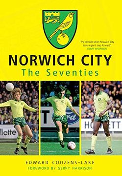 portada Norwich City the Seventies (en Inglés)