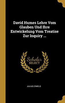 portada David Humes Lehre Vom Glauben Und Ihre Entwickelung Vom Treatise Zur Inquiry ... (en Alemán)