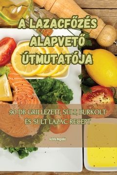 portada A LazacfŐzés AlapvetŐ Útmutatója (en Húngaro)