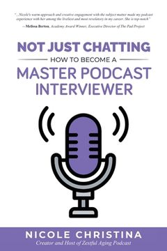 portada Not Just Chatting: How to Become a Master Podcast Interviewer (en Inglés)