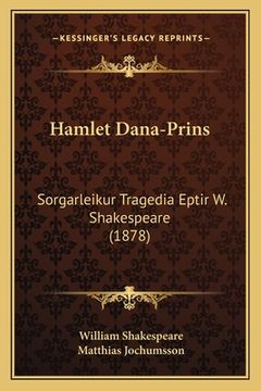 portada Hamlet Dana-Prins: Sorgarleikur Tragedia Eptir W. Shakespeare (1878)