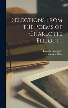 portada Selections From the Poems of Charlotte Elliott .. (en Inglés)