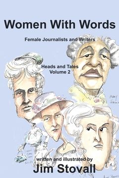portada Women With Words: Female Journalists and Writers, Heads and Tales, volume 2 (en Inglés)
