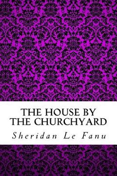 portada The House by the Churchyard (en Inglés)