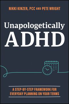 portada Unapologetically ADHD: A Step-By-Step Framework for Everyday Planning on Your Terms (en Inglés)