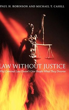 portada Law Without Justice: Why Criminal law Doesn't Give People What They Deserve (en Inglés)