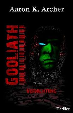 portada Gooliath - Vernichtung: Thriller (en Alemán)