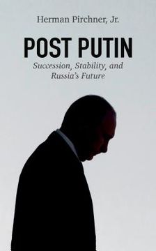 portada Post Putin: Succession, Stability, and Russia's Future (en Inglés)