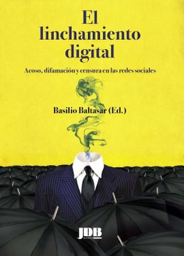 portada El Linchamiento Digital: Acoso, Difamación y Censura en las Redes Sociales