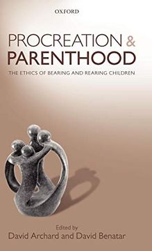 portada Procreation and Parenthood: The Ethics of Bearing and Rearing Children (in English)
