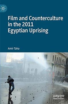 portada Film and Counterculture in the 2011 Egyptian Uprising (en Inglés)