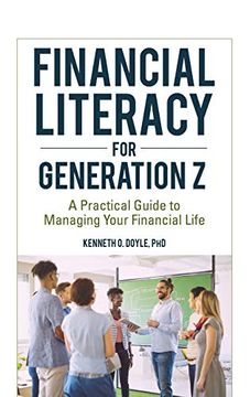 portada Financial Literacy for Generation Z: A Practical Guide to Managing Your Financial Life (in English)