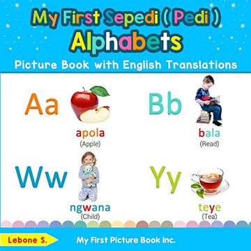 portada My First Sepedi ( Pedi ) Alphabets Picture Book With English Translations: Bilingual Early Learning & Easy Teaching Sepedi ( Pedi ) Books for Kids. Basic Sepedi ( Pedi ) Words for Children) 