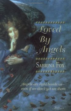 portada Loved by Angels: Angels are Right Beside Us-Even if we Don't yet see Them (in English)
