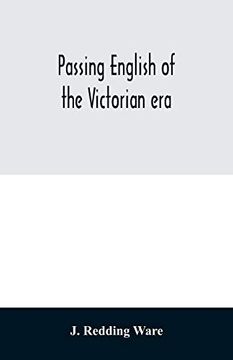 portada Passing English of the Victorian Era: A Dictionary of Heterodox English, Slang and Phrase (en Inglés)