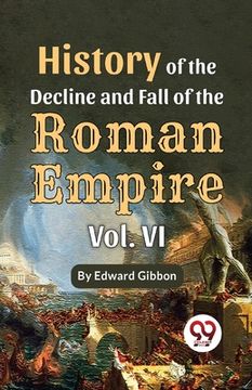 portada History Of The Decline And Fall Of The Roman Empire Vol-6 (in English)